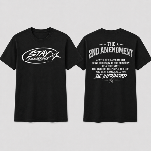 Stay Dangerous 2nd Amendment T-Shirt - White Logo